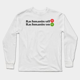 Rachmaninoff or Rachmaninon Long Sleeve T-Shirt